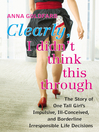 Clearly, I Didn't Think This Through (eBook): The Story of One Tall Girl's Impulsive, Ill-Conceived, and Borderline Irresponsible Life Decisions